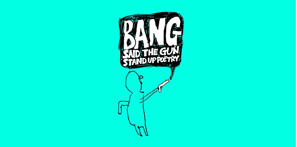 BANG SAID THE GUN TO BE JOINED BY A HOST OF ACCLAIMED SPOKEN WORD ACTS ON TOUR   