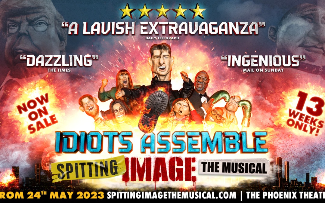 IDIOTS ASSEMBLE: SPITTING IMAGE THE MUSICAL