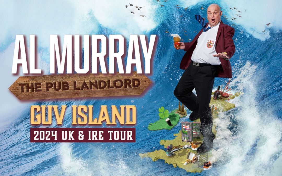 GUV ISLAND – AL MURRAY, THE PUB LANDLORD WILL EMBARK ON A BRAND-NEW UK TOUR FOR 2024