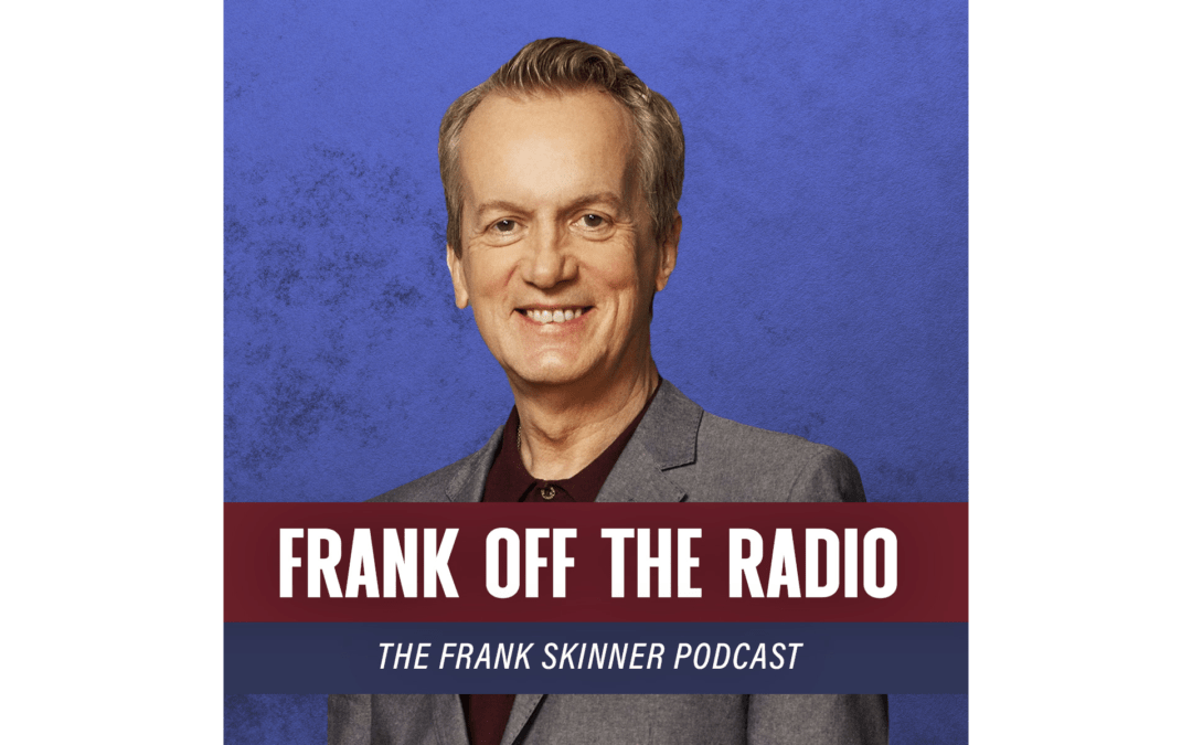 FROM FRANK SKINNER ON THE RADIO TO FRANK SKINNER OFF THE RADIO