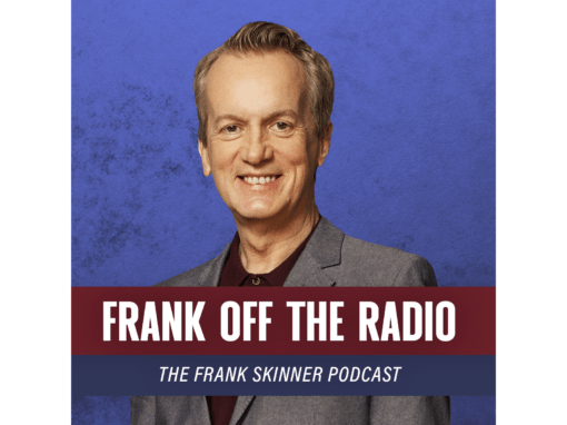 FROM FRANK SKINNER ON THE RADIO TO FRANK SKINNER OFF THE RADIO