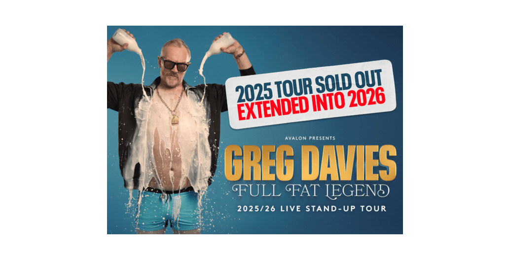 SIX HAMMERSMITH EVENTIM APOLLO SHOWS AND SIX NEW ARENA SHOWS ADDED IN 2026 TO GREG DAVIES’ SELL-OUT FULL FAT LEGEND TOUR 