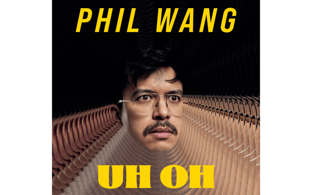 PHIL WANG ANNOUNCES BIGGEST-EVER UK & IRELAND TOUR FOR 2026 WITH NEW STAND-UP SHOW ‘UH OH’