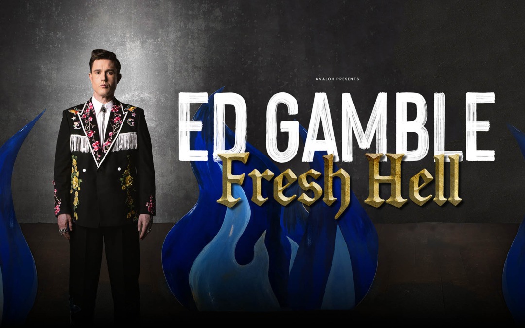 ED GAMBLE ANNOUNCES BRAND NEW ‘FRESH HELL’ NATIONWIDE STAND-UP TOUR FOR 2027