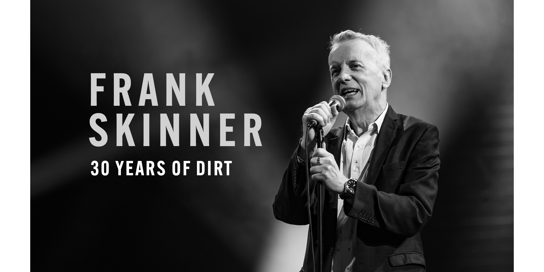 FRANK SKINNER’S CRITICALLY ACCLAIMED LIVE SHOW 30 YEARS OF DIRT PREMIERES ON SKY AND NOW AS A BRAND-NEW STAND-UP SPECIAL